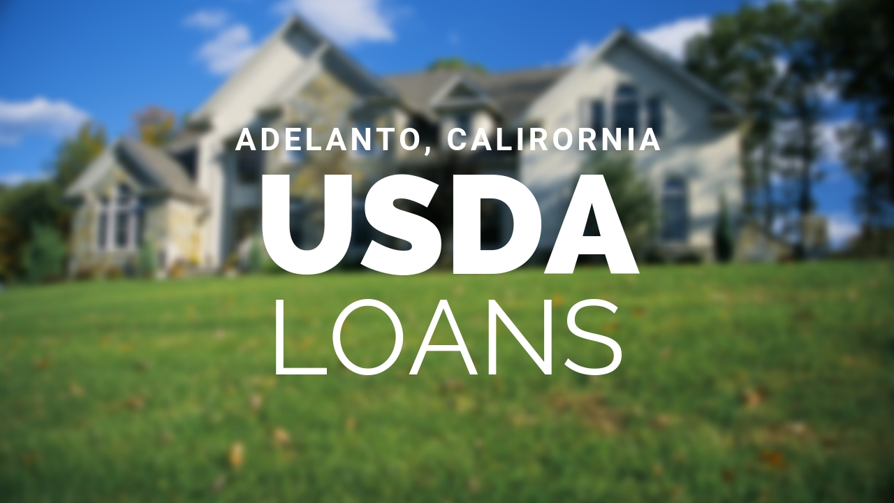 Usda home loans in Adelanto ca